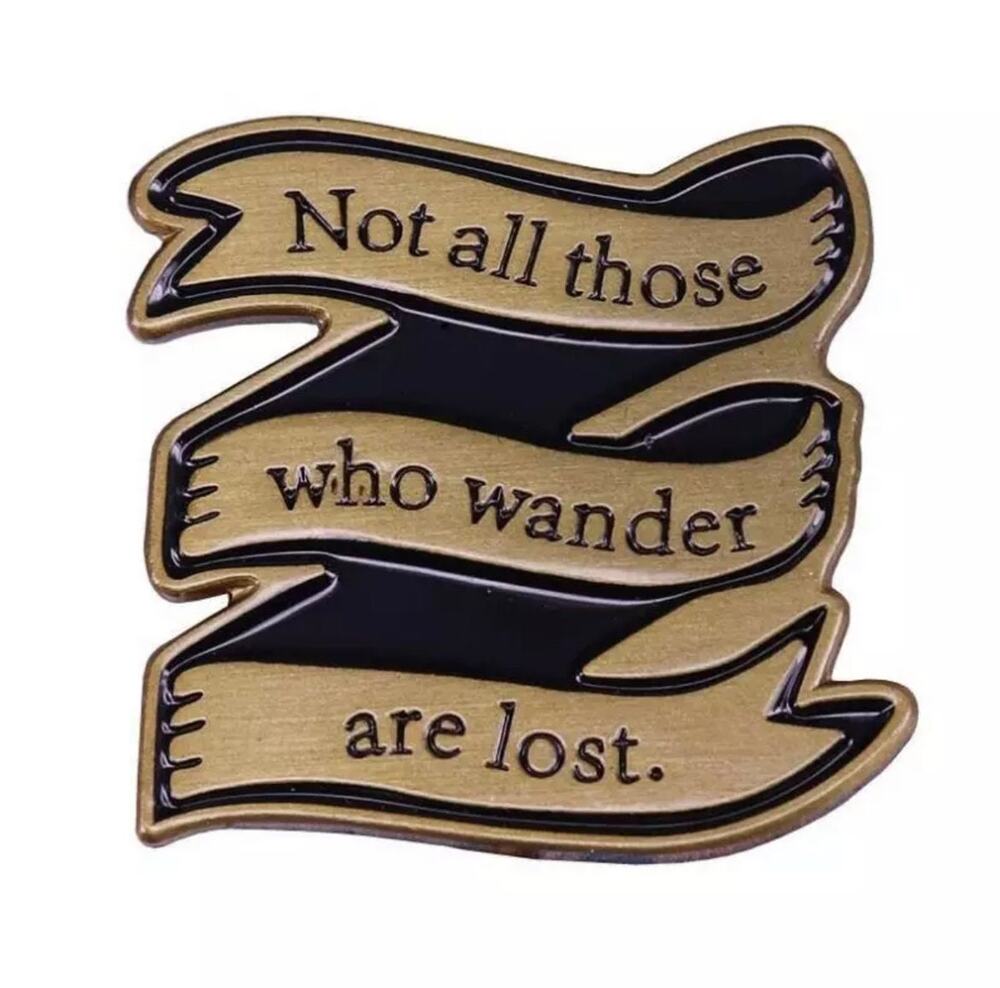 Not All Those Who Wander Are Lost Fellowship of the Ring Enamel Pins 166-1